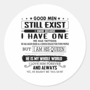 Sticker Rond Les Bons Hommes Existent Encore Je Sais Parce Que