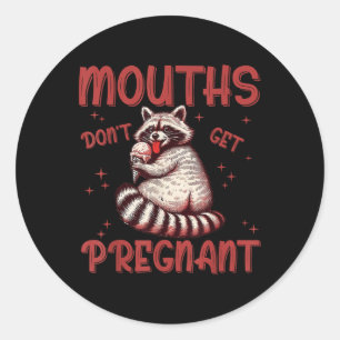 Sticker Rond Les Bouches Ne Se Font Pas Enceindre Embarrasser L
