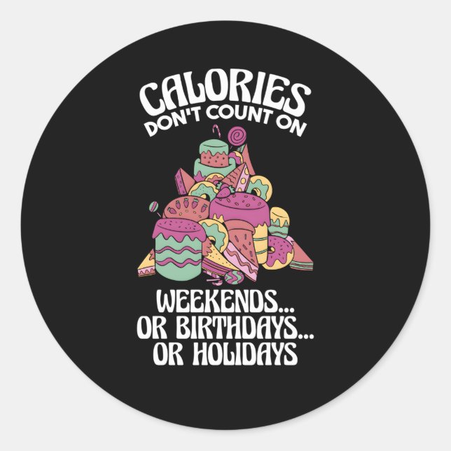 Sticker Rond Les Calories Ne Comptent Pas Sur Les Week-ends Ou  (Devant)