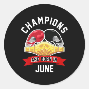 Sticker Rond Les Champions Sont Nés En Juin Boxe Sport Annivers
