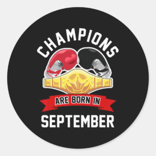 Sticker Rond Les Champions Sont Nés En Septembre Boxe Sport Nai