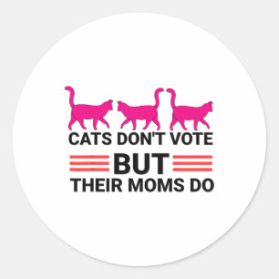 Sticker Rond Les chats ne votent pas mais leurs mères font Kama