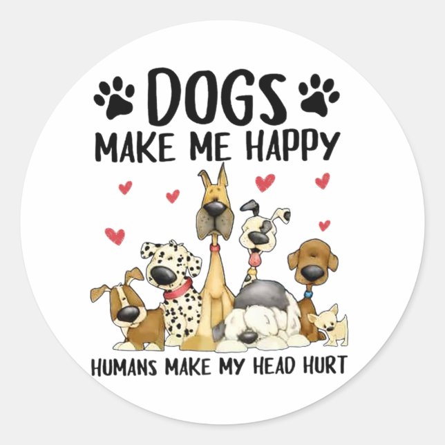 Sticker Rond Les Chiens Me Rendent Heureux Les Humains Me Font  (Devant)