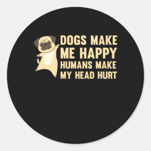 Sticker Rond Les Chiens Me Rendent Heureux Les Humains Me Font