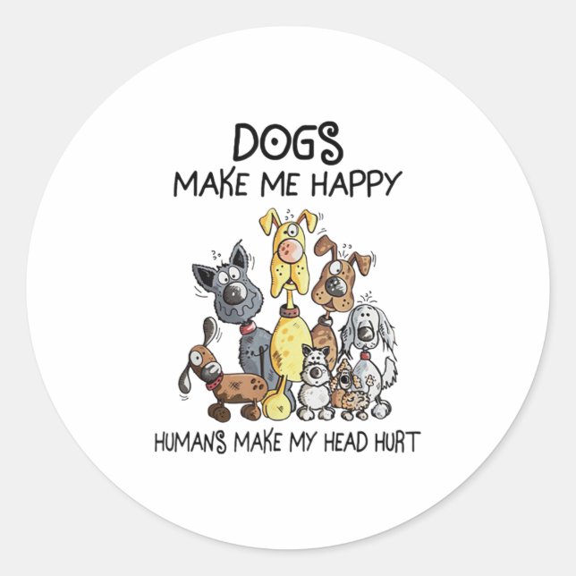 Sticker Rond Les Chiens Me Rendent Heureux Les Humains Me Font  (Devant)