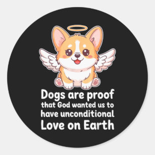 Sticker Rond Les chiens sont la preuve que Dieu voulait que nou