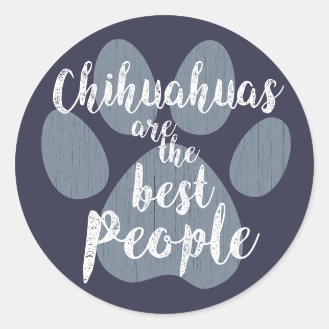 Sticker Rond Les Chihuahuas sont les meilleures personnes (Devant)