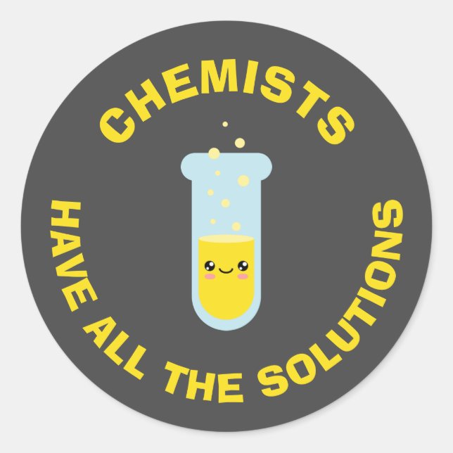 Sticker Rond Les chimistes ont toutes les solutions (Devant)