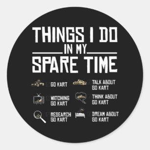 Sticker Rond Les Choses Que Je Fais Dans Mon Temps De Rechange,