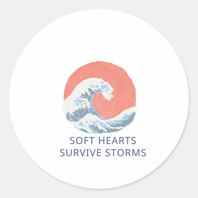Sticker Rond Les cœurs doux survivent aux tempêtes (Devant)