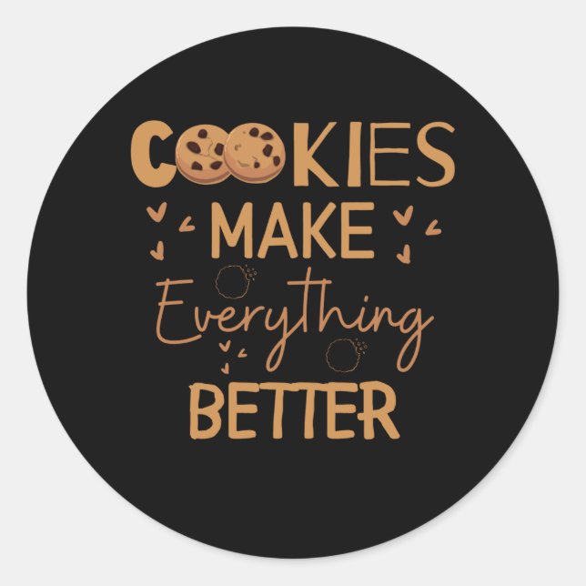 Sticker Rond Les cookies améliorent tout (Devant)