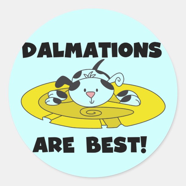 Sticker Rond Les Dalmations sont les meilleurs t-shirts et cade (Devant)