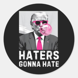 Sticker Rond Les détesteurs vont haïr Funny Trump rose bulle go