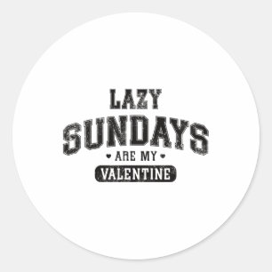 Sticker Rond Les dimanches paresseux sont mon Valentin drôle dé