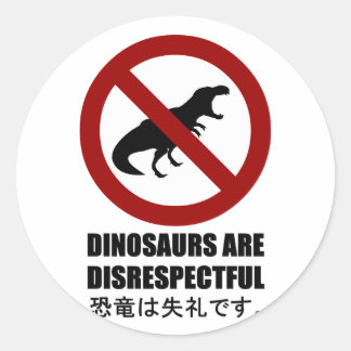 Sticker Rond Les dinosaures sont irrespectueux