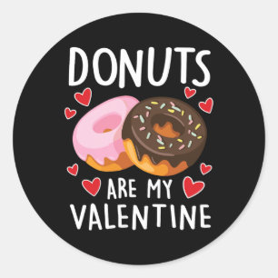 Sticker Rond Les Donuts Sont Mes Valentines Hommes Femmes Garço