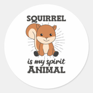 Sticker Rond Les écureuils sont mon esprit Animal, les mignons