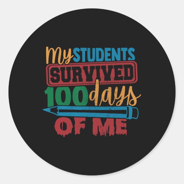 Sticker Rond Les étudiants ont survécu 100 Jours de moi Enseign (Devant)