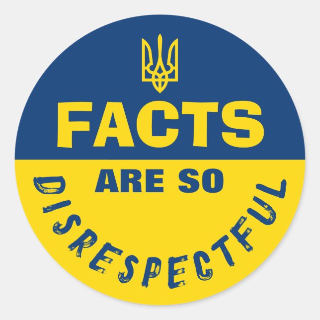 Sticker Rond Les faits sont si irrespectueux pour l'Ukraine (Devant)