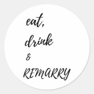 Sticker Rond Les Femmes Mangent Boire & Remarry Design Pour