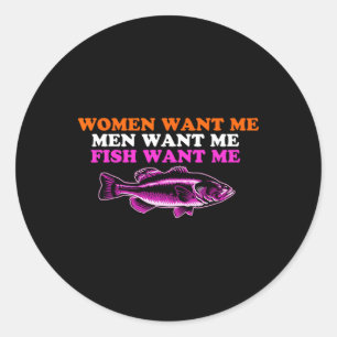 Sticker Rond Les Femmes Me Veulent Poisson Craignent Moi Amusan
