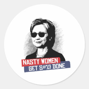 Sticker Rond Les Femmes Nasty Obtiennent S— Fait — Élection Pré