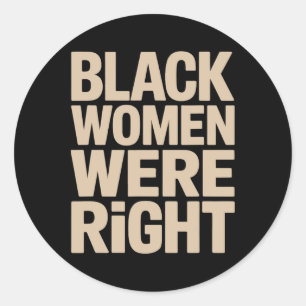 Sticker Rond Les femmes noires étaient à juste titre les femmes