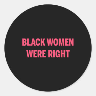 Sticker Rond Les femmes noires ont raison