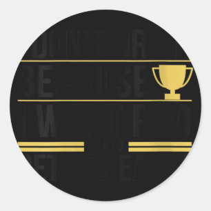 Sticker Rond Les Femmes Que Je Ne Bois Pas Parce Que Je Suis Al