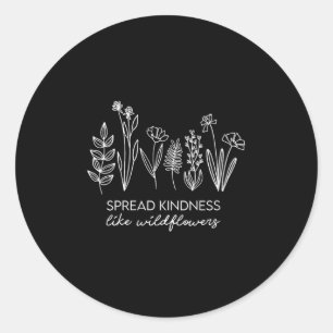Sticker Rond Les femmes répandent la gentillesse comme des fleu