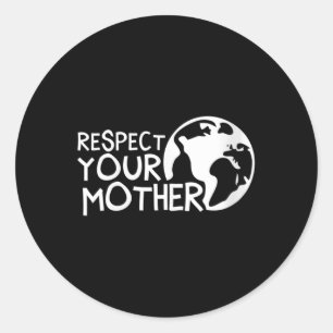 Sticker Rond Les Femmes Respectent Votre Mère, La Terre, La Nat