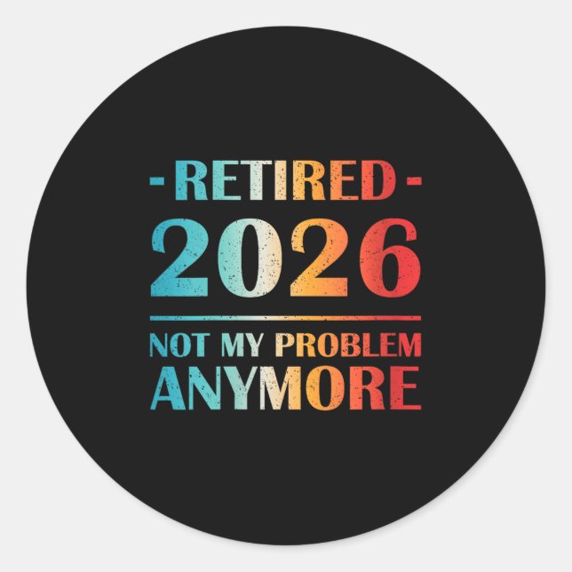 Sticker Rond Les Femmes Retraitées 2026 Pas Mon Problème Plus D (Devant)