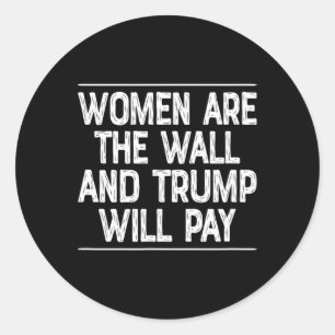 Sticker Rond Les femmes sont le mur - Et Trump paiera -