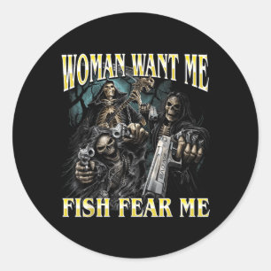 Sticker Rond Les femmes veulent du poisson craignent drôle de s