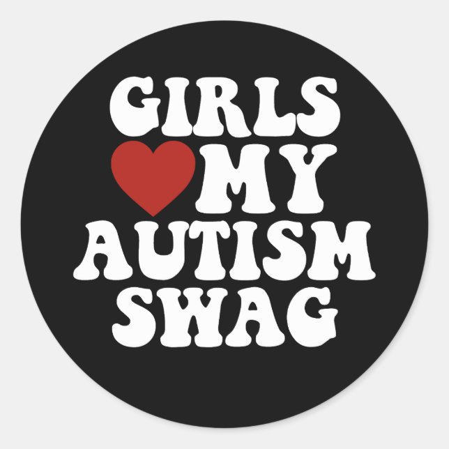 Sticker Rond Les filles adorent mon swag autistique drôle Cadea (Devant)