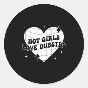 Sticker Rond Les filles chaudes aiment le Dubstep Citation de m