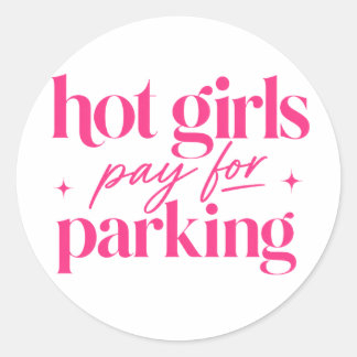 Sticker Rond Les Filles Chaudes Paient le Stationnement