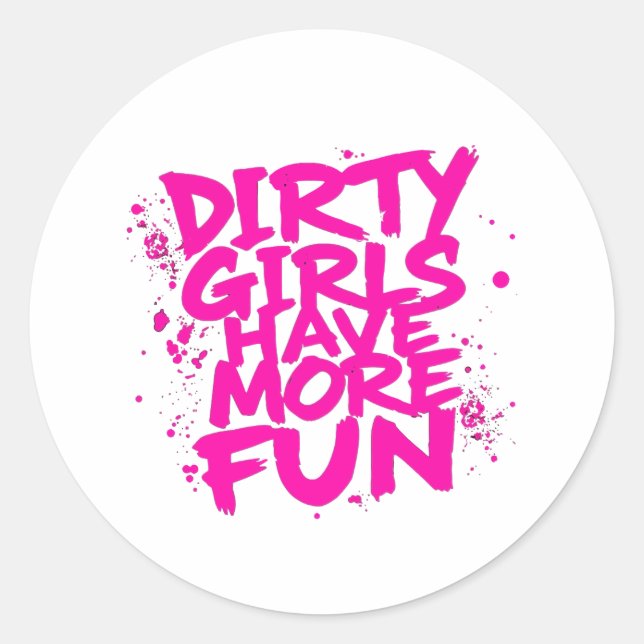 Sticker Rond Les filles sales s'amusent plus Mudder Mudding Gir (Devant)