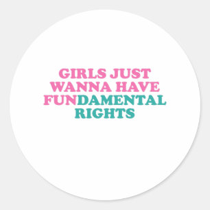Sticker Rond Les Filles Voulaient Juste Avoir Des Droits Fondam