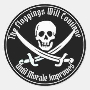 Sticker Rond Les flagellations continueront jusqu'à ce que la m
