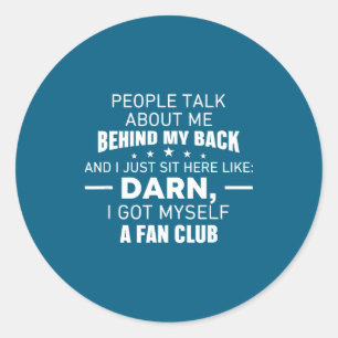 Sticker Rond Les gens parlent de moi derrière mon dos je suis j