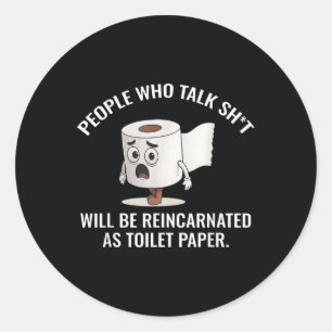 Sticker Rond Les Gens Qui Parlent Seront Réincarnés Comme Toile