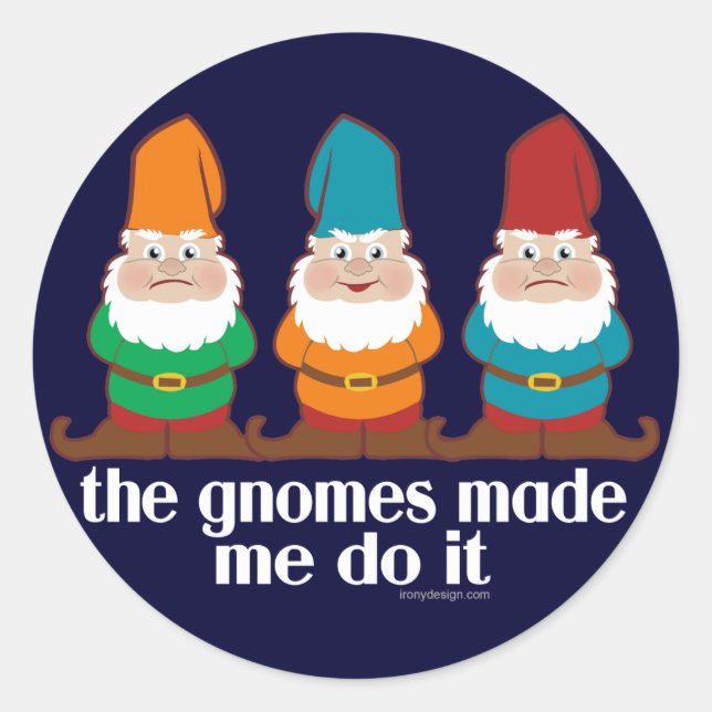 Sticker Rond Les Gnomes M'Ont Fait Le Faire (Devant)