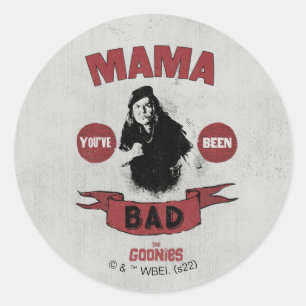 Sticker Rond Les Goonies Mama Fratelli "Vous avez été mauvais"