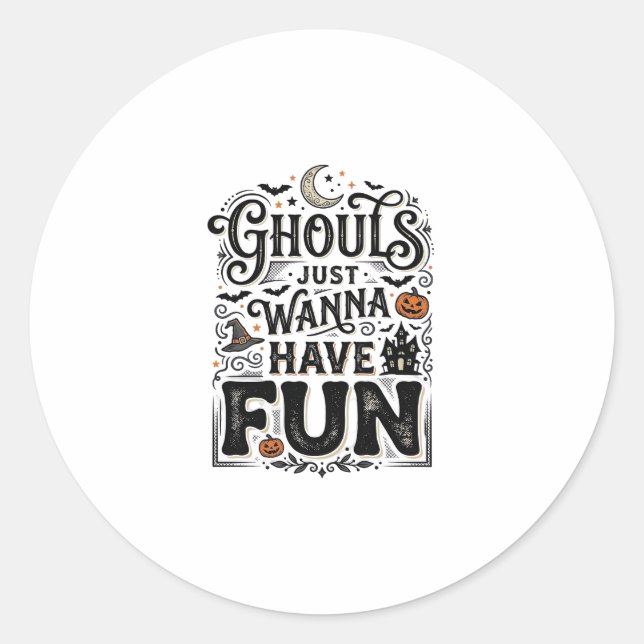 Sticker Rond Les goules veulent juste s'amuser conception vecto (Devant)