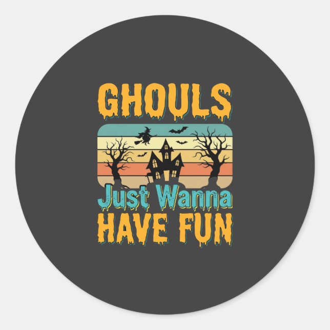 Sticker Rond Les goules veulent juste s'amuser Design Halloween (Devant)