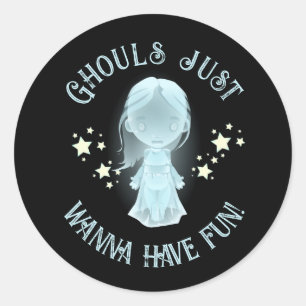 Sticker Rond "Les goules veulent juste s'amuser !" Drôle d'Hall