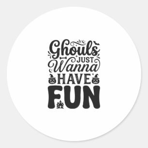 Sticker Rond Les goules veulent juste s'amuser SVG Halloween vi