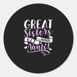 Sticker Rond Les Grandes Soeurs Sont Promues À Tante