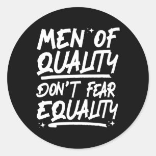 Sticker Rond Les hommes de qualité n'ont pas peur de l'égalité 